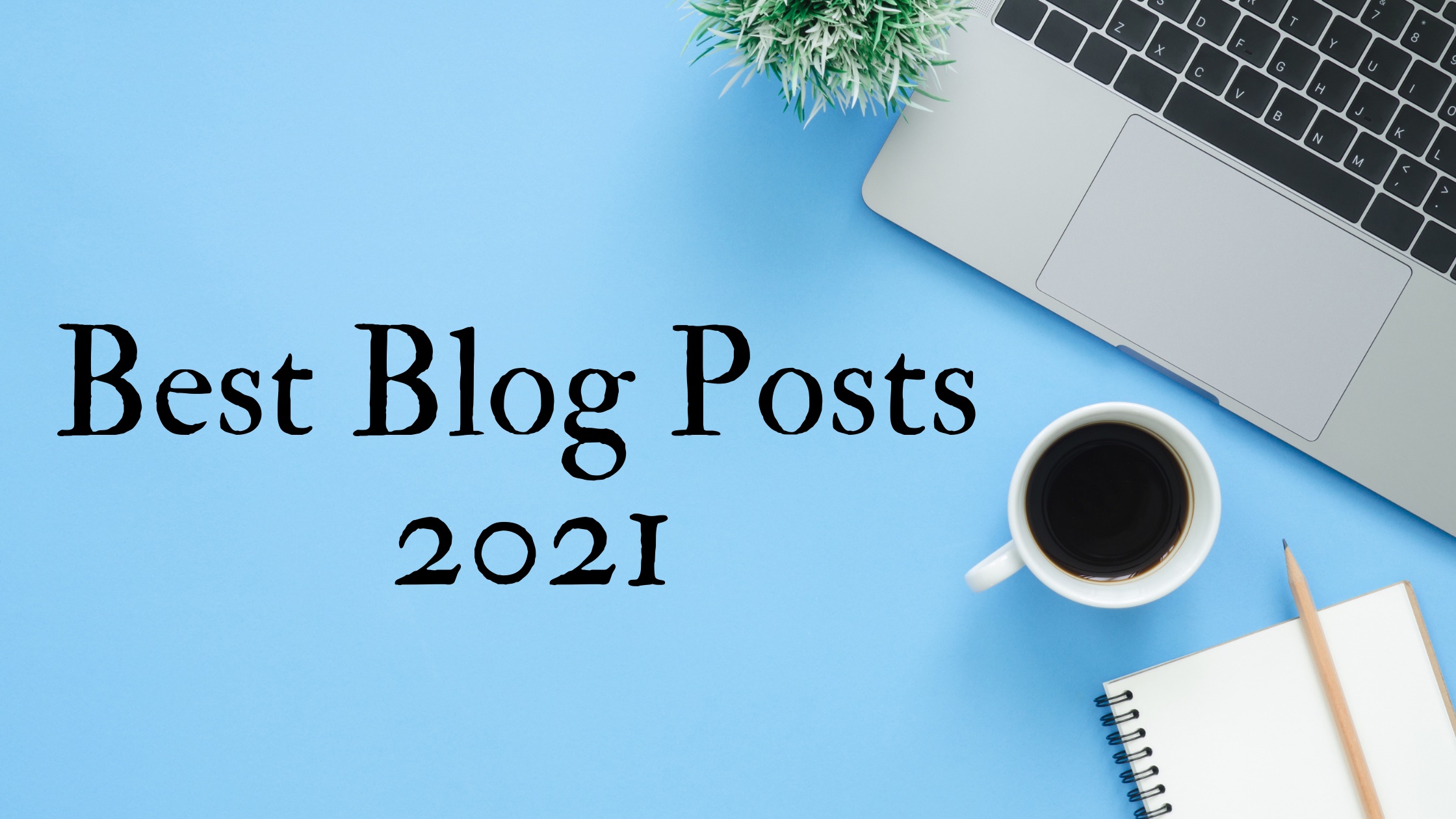 Best Blog Articles of 2021